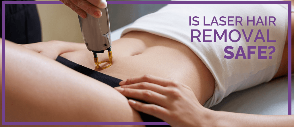 Is laser hair removal safe? | Eureka Body Care and Spa